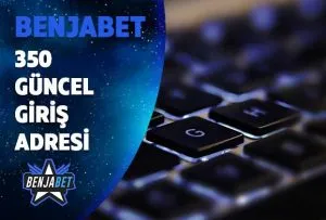benjabet350 guncel giris adresi