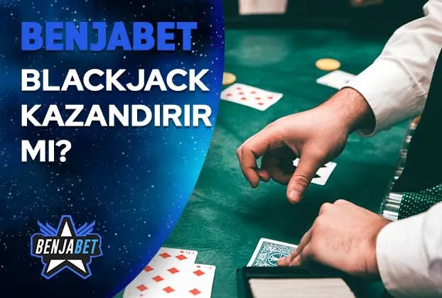 benjabet blackjack kazandirir mi
