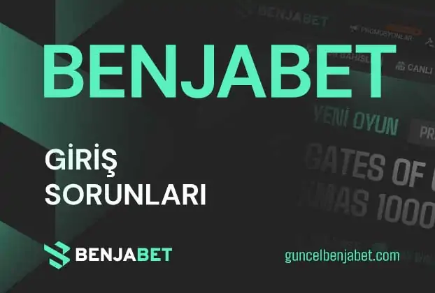 Benjabet Giris Sorunlari