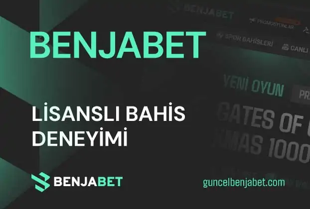 Benjabet Lisansli Bahis Deneyimi