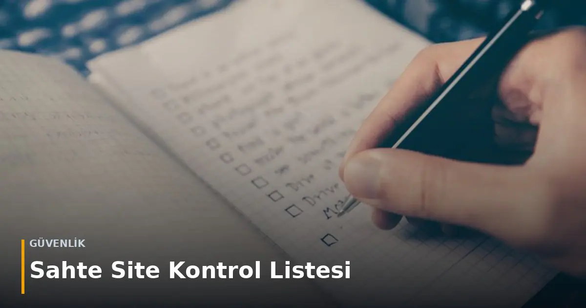 Kontrol listesi; &uuml;zerinde sahte site kontrol listesi başlığı