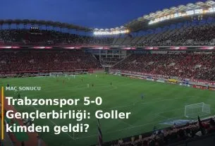 Trabzonspor 5-0 Gen&ccedil;lerbirliği ma&ccedil; sonucu ve goller kapak g&ouml;rseli