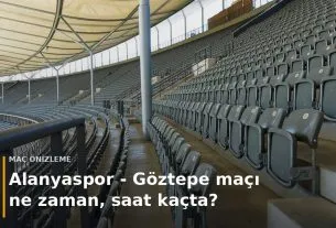 Alanyaspor - G&ouml;ztepe ma&ccedil;ı ne zaman, saat ka&ccedil;ta? kapak g&ouml;rseli