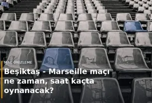 Beşiktaş - Marseille ma&ccedil;ı ne zaman, saat ka&ccedil;ta oynanacak? kapak g&ouml;rseli
