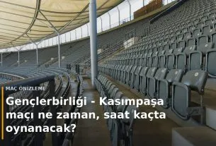 Gen&ccedil;lerbirliği - Kasımpaşa ma&ccedil;ı ne zaman, saat ka&ccedil;ta oynanacak? kapak g&ouml;rseli