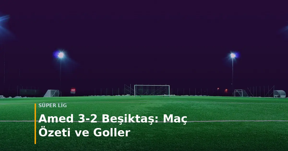 Amed - Beşiktaş ma&ccedil; sonucu Amed 3-2 Beşiktaş